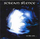 Scream Silence – To Die For...