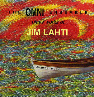 The Omni Ensemble – Omni Ensemble Plays Works Of Jim Lahti-Chamber Music ( USA )