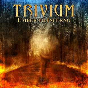 Trivium – Ember To Inferno