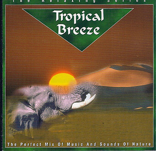 Byron M. Davis – Tropical Breeze( The Relaxing Series ) ( Netherlands ) New Age, Field Recording