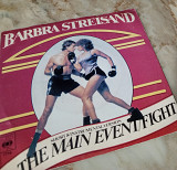 BARBRA STREISAND The Main Event/Fight