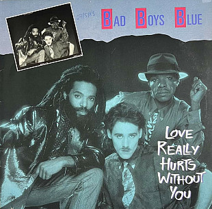 Bad Boys Blue - Love Really Hurts Without You - 1986. (EP). 12. Vinyl. Пластинка. Germany