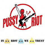 Pussy Riot – In Riot We Trust -22