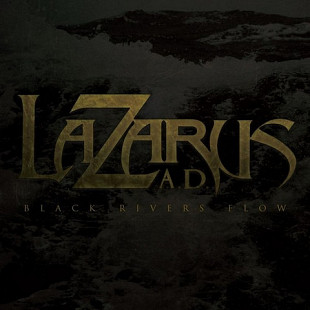 Lazarus A.D. – Black Rivers Flow ( Thrash )