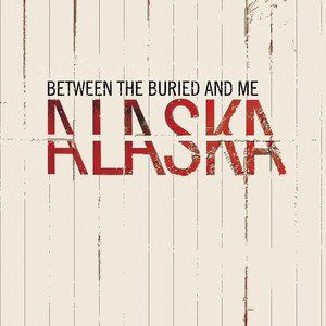Between The Buried And Me – Alaska ( USA ) CD+DVD Metalcore, Progressive Metal, Math Rock