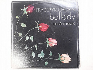 Fryderyc Chopin ballady (Evgene Indjic)