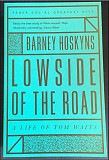Lowside of the Road. A Life Of Tom Waits