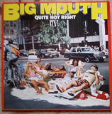 Big Mouth ‎– Quite Not Right