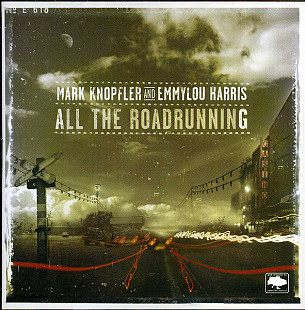 Mark Knopfler And Emmylou Harris – All The Roadrunning
