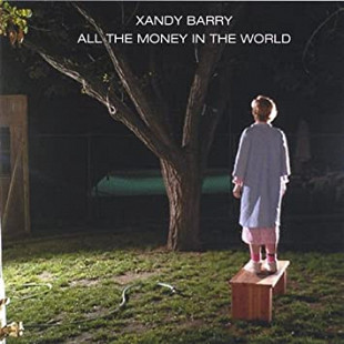 Xandy Barry ‎– All The Money In The World ( USA )