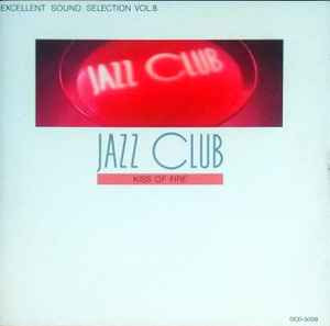 Various – Jazz Club Vol.8 : Kiss Of Fire