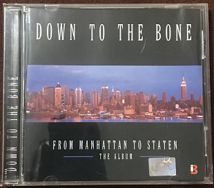 Down To The Bone "From Manhattan To Staten: The Album"