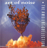 Art Of Noise = The Art Of Noise – The Ambient Collection ( USA )