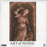 Art Of Noise* – And What Have You Done With My Body, God? II ( 2xCD )