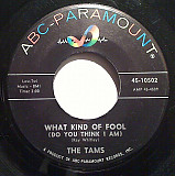 The Tams ‎– What Kind Of Fool (Do You Think I Am)