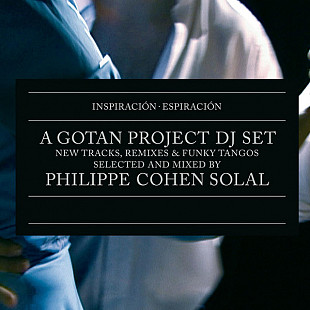 Gotan Project – Inspiración - Espiración (A Gotan Project DJ Set)