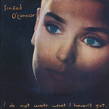 Sinead O'Connor - I Do Not Want What I Haven't Got - 1990. (LP). 12. Vinyl. Пластинка.