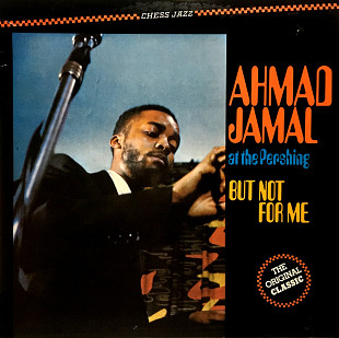 Ahmad Jamal Trio – At The Pershing / But Not For Me