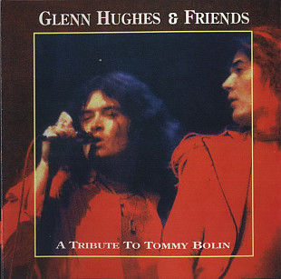 GLENN HUGHES & FRIENDS - " A Tribute To Tommy Bolin "