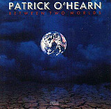Patrick O'Hearn – Between Two Worlds ( USA ) + Peter Baumann ( Tangerine Dream )