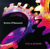 Kevin O'Donnell – It's A Process ( USA )