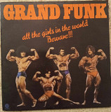 Grand Funk* ‎– All The Girls In The World Beware !!!
