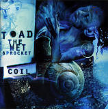 Toad The Wet Sprocket – Coil ( USA ) Alternative Rock