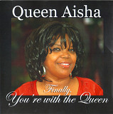 Queen Aisha - Finally, You're With The Queen (firm, US)