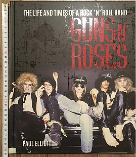 Guns N’ Roses: The Life And Times Of A Rock’N’Roll Band