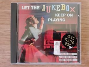 Компакт диск фирменный CD Let The Jukebox Keep On Playing (Gold plated)