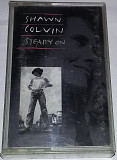 SHAWN COLVIN Steady On. Cassette (US)