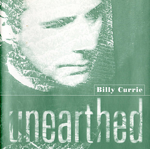 Billy Currie – Unearthed ( UK ) ( Ultravox , Visage )