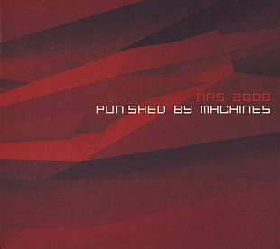 MAS 2008 – Punished By Machines