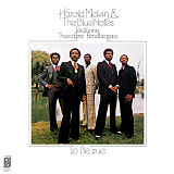 Harold Melvin & The Blue Notes ‎– To Be True
