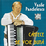 Vasile Pandelescu (accordion) 1997 – Cantece De Voie Buna (firm., Rumunia)