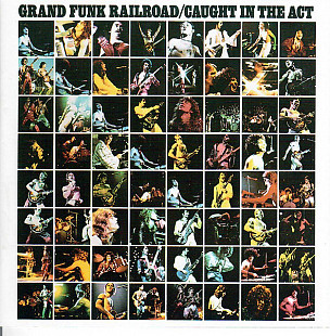Grand Funk Railroad – Caught In The Act ( Capitol Records – 72435-80592-2-9 )