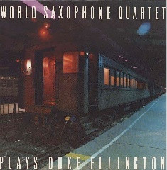 World Saxophone Quartet ‎– Plays Duke Ellington (made in USA)
