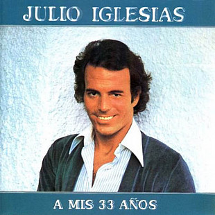 Фірмовий JULIO IGLESIAS - " A Mis 33 Años "