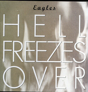 Eagles – Hell Freezes Over ( Greatest Hits )