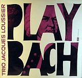Trio Jacques Loussier – Play Bach, comp, NM- 1974