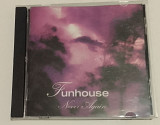 Funhouse - Never again