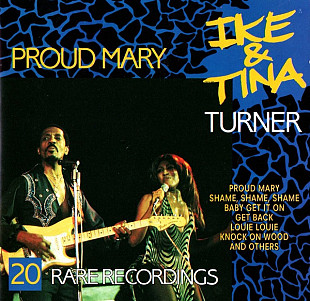 Фірмовий IKE & TINA TURNER - " Proud Mary / 20 Rare Recordings "