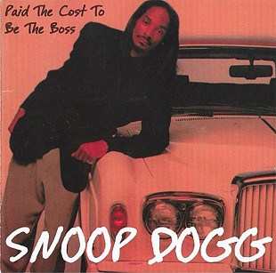 Snoop Dogg. Paid The Cost To Be The Boss