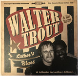 Фірмовий CD WALTER TROUT AND HIS BAND “Luther‘s Blues (A Tribute Luther Allison)”