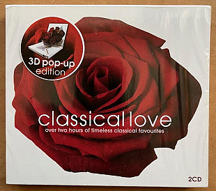 Various – Classical Love - Over Two Hours Of Timeless Classical Favourites 2xCD