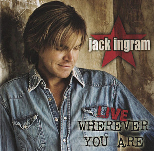 Jack Ingram – Live Wherever You Are ( USA )