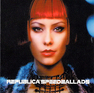 Republica. Speed Ballads