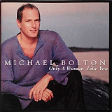 Michael Bolton 2002 Only A Woman Like You