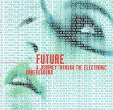 Future A Journey The Electronic Undeground. 2CD