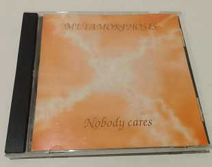 Metamorphosis - Nobody Cares